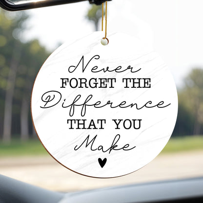 Never Forget The Difference That You Make