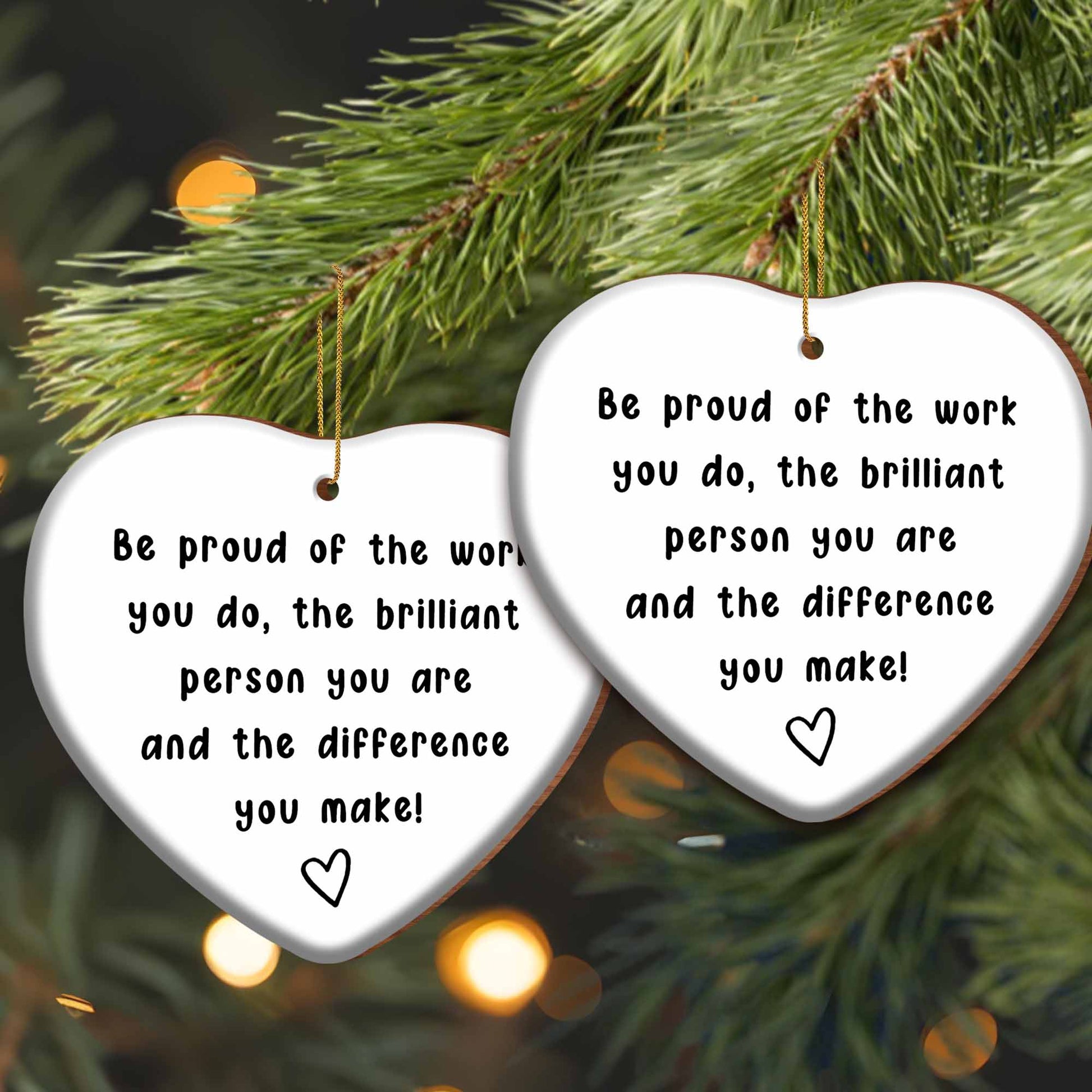Be Proud Of The Work You Do Heart Ornament