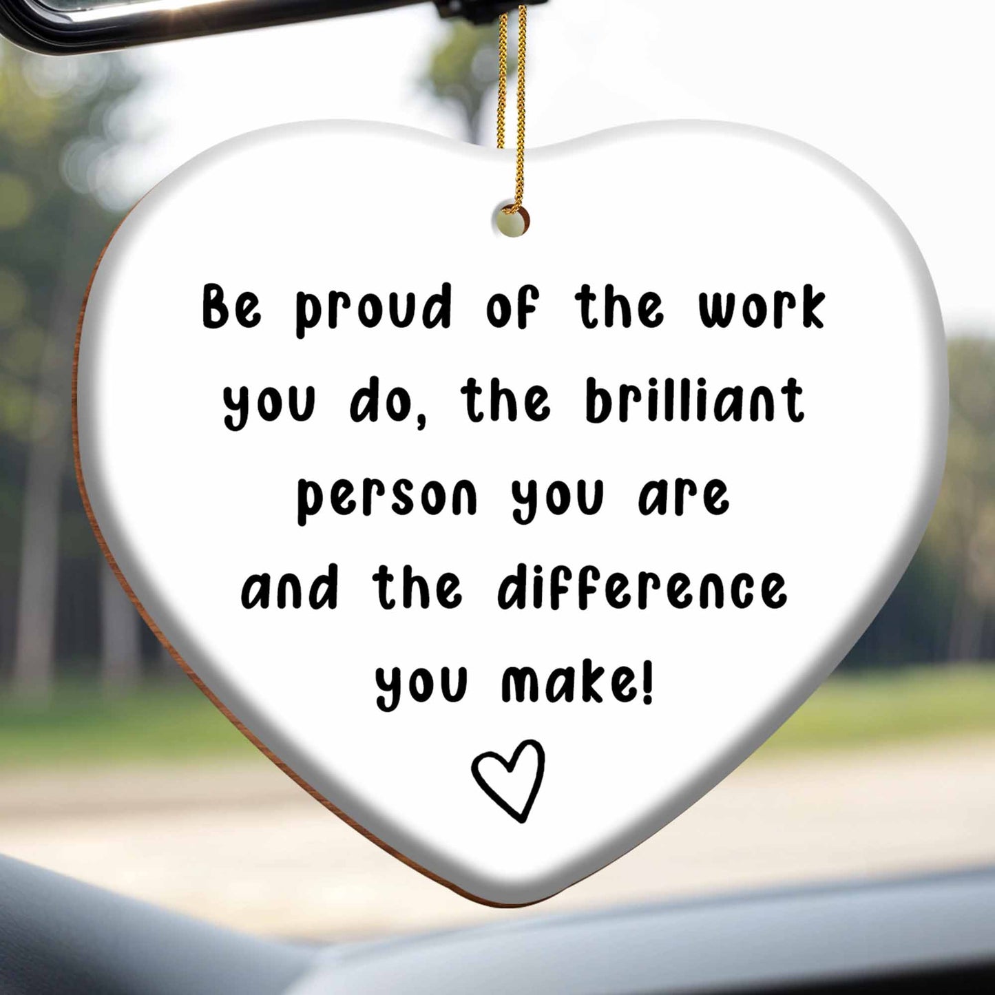 Be Proud Of The Work You Do Heart Ornament