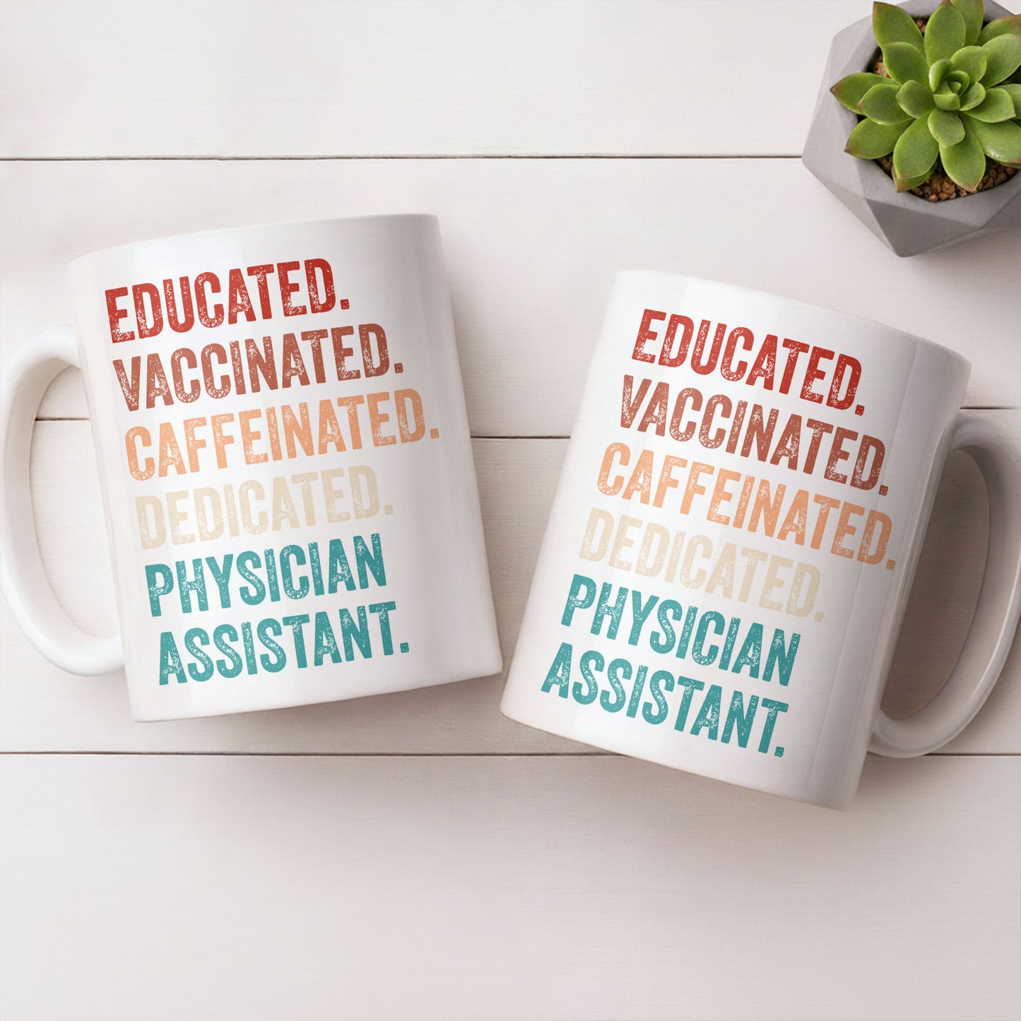 Educated Vaccinated Caffeinated Dedicated Physician Assistant