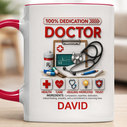 100% Dedication Doctor Ingredients Medical Stethoscope And Supplies - Personalized Custom Accent Mug - DOC120_AMUG