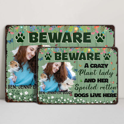 Beware Crazy Plant Lady And Spoiled Rotten Dogs