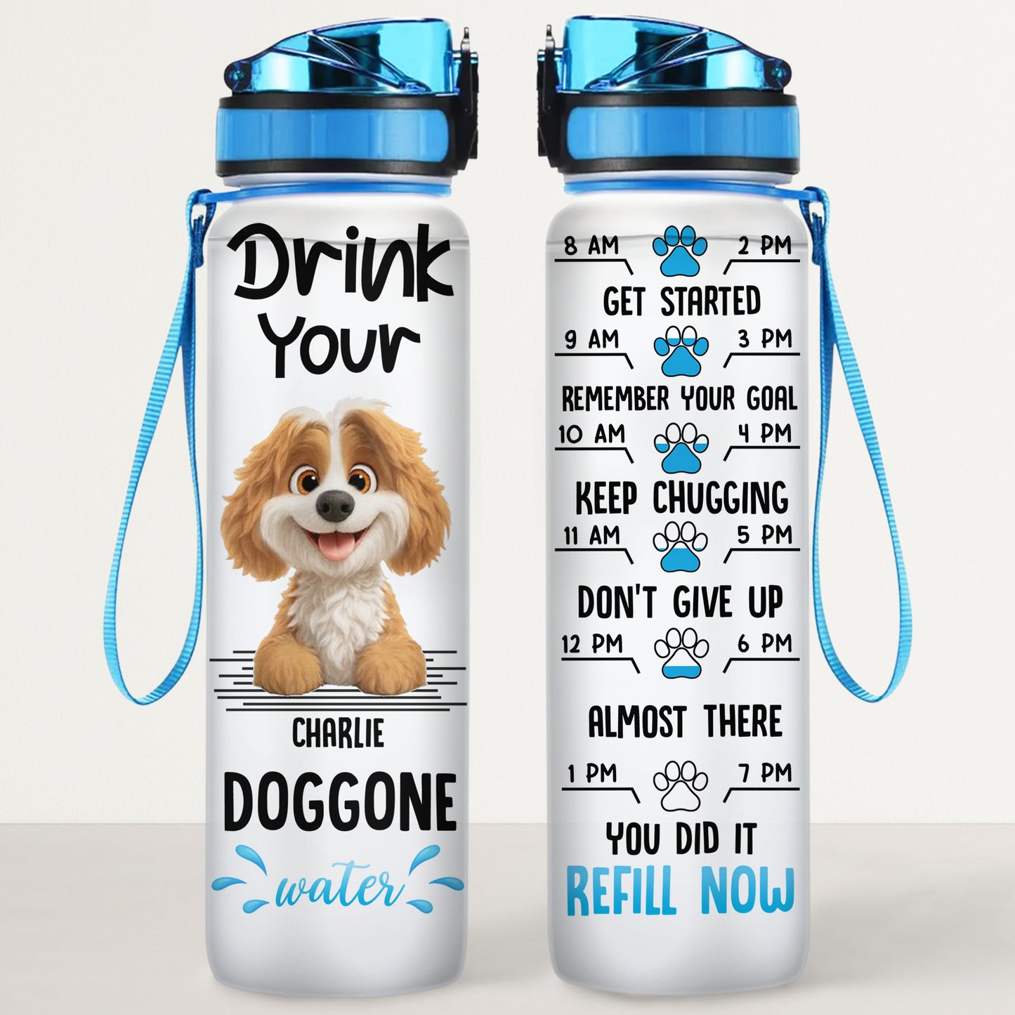 Drink Your Water, Refill Now, Dog And Paw Prints Design