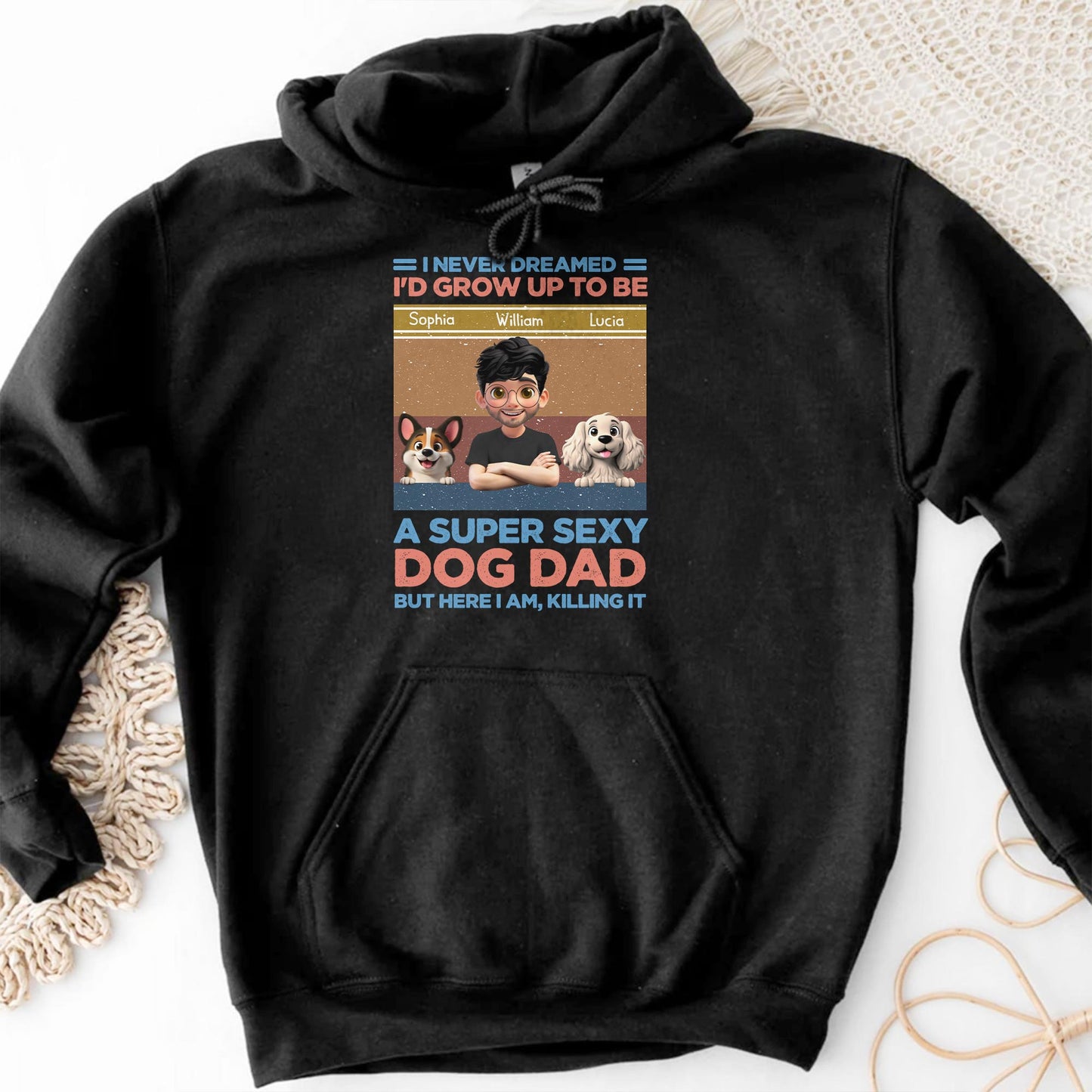I Never Dreamed I'd Grow Up To Be A Super Sexy Dog Dad, Man And Dogs