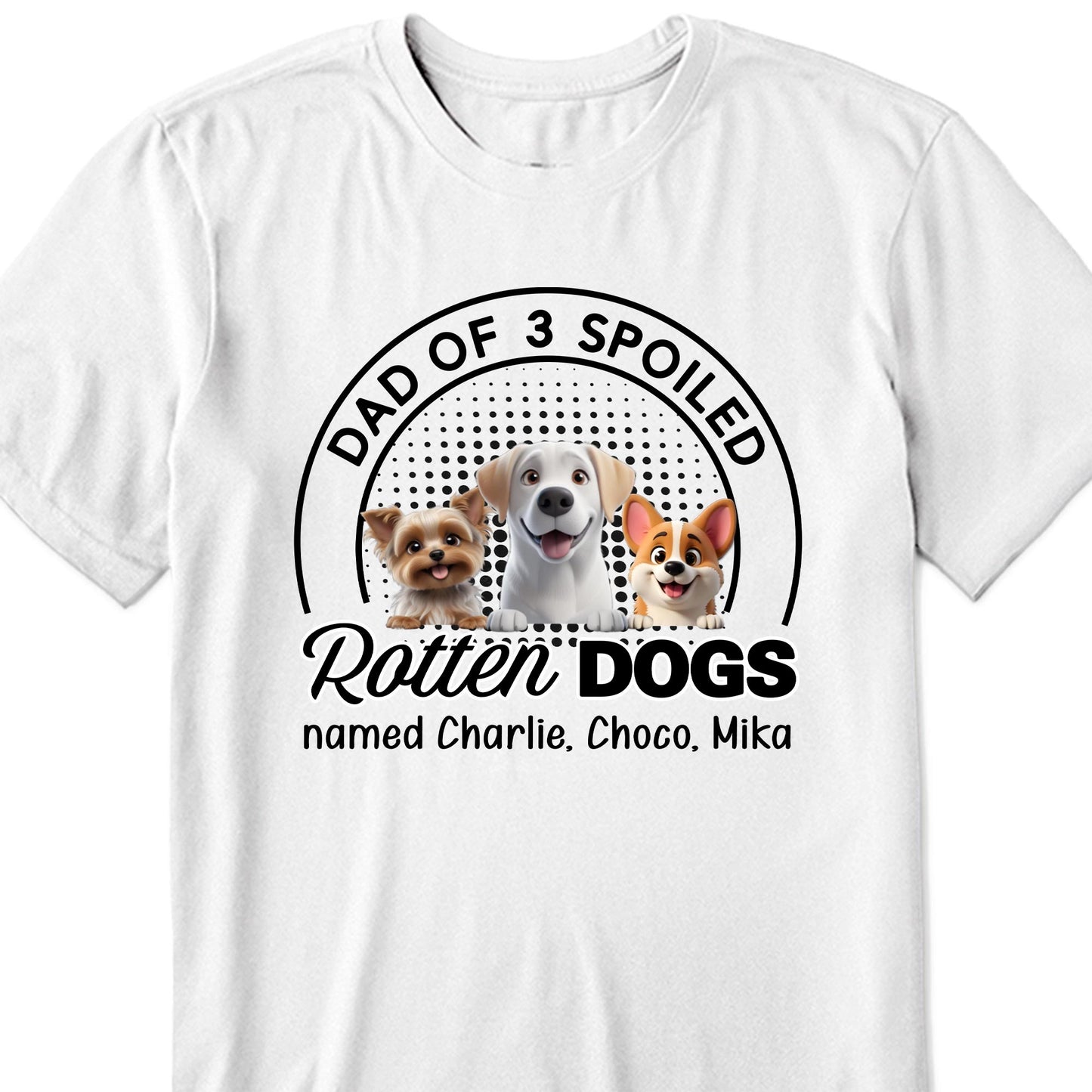 Dad Of 3 Spoiled Rotten Dogs Featuring Cute Dog Graphics