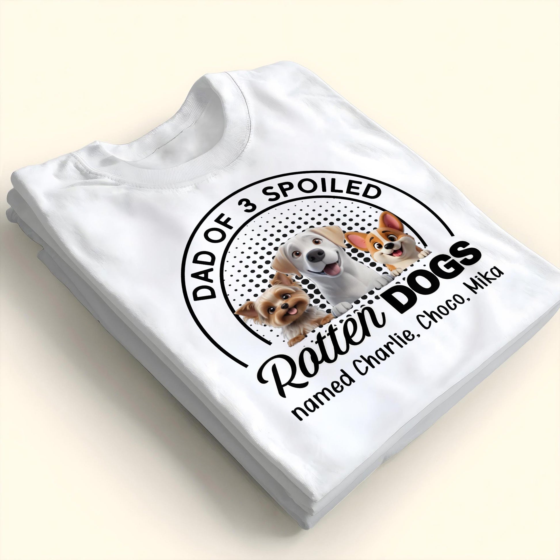 Dad Of 3 Spoiled Rotten Dogs Featuring Cute Dog Graphics