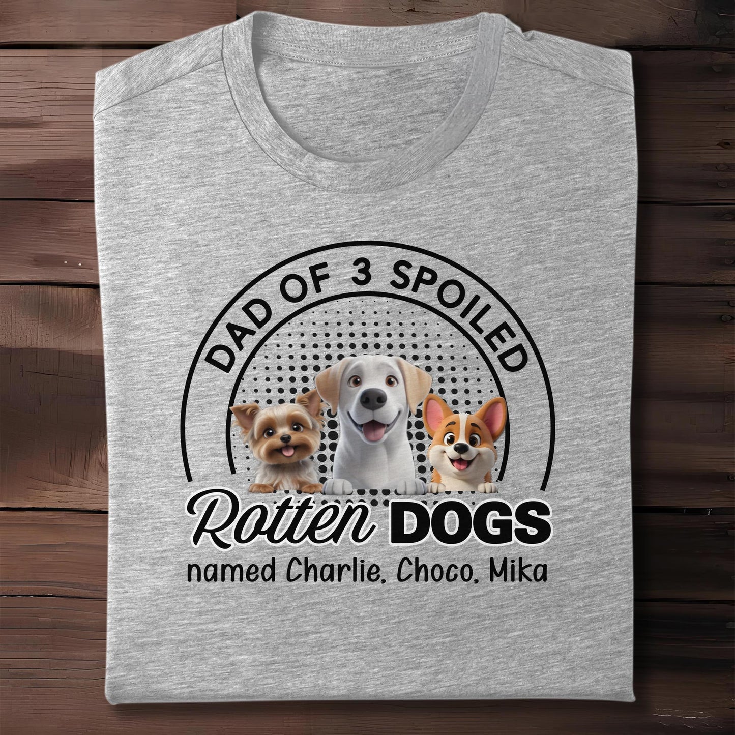 Dad Of 3 Spoiled Rotten Dogs Featuring Cute Dog Graphics