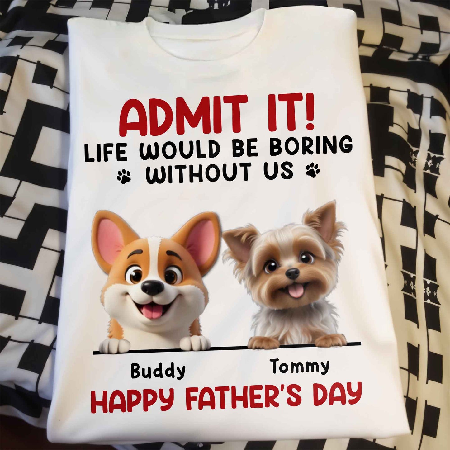 Admit It! Life Would Be Boring Without Me, Dog