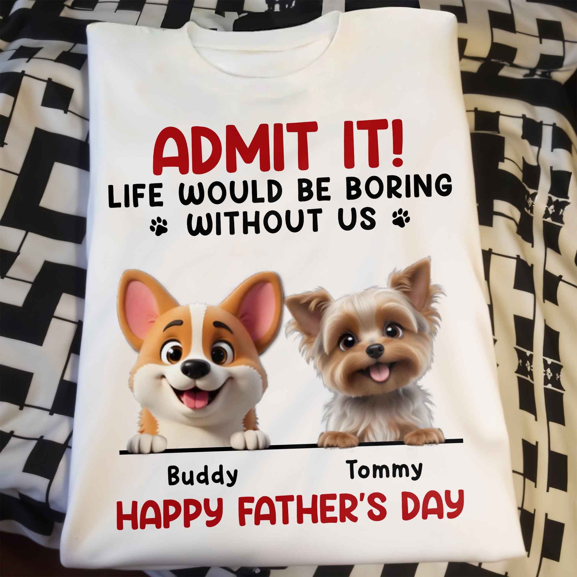 Admit It! Life Would Be Boring Without Me, Dog