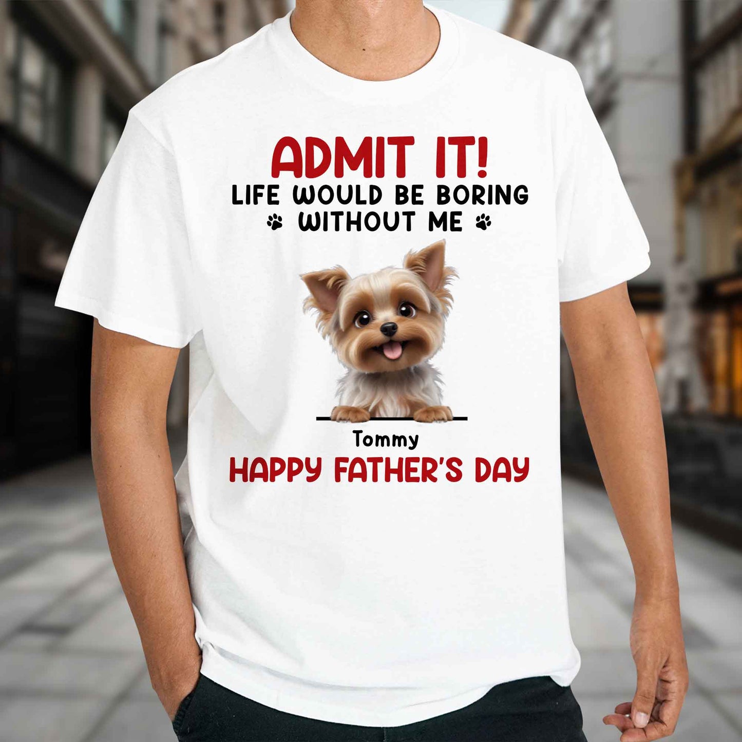 Admit It! Life Would Be Boring Without Me, Dog