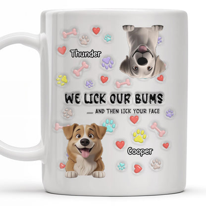 We Lick Our Bums And Then Lick Your Face, Dogs and Paws