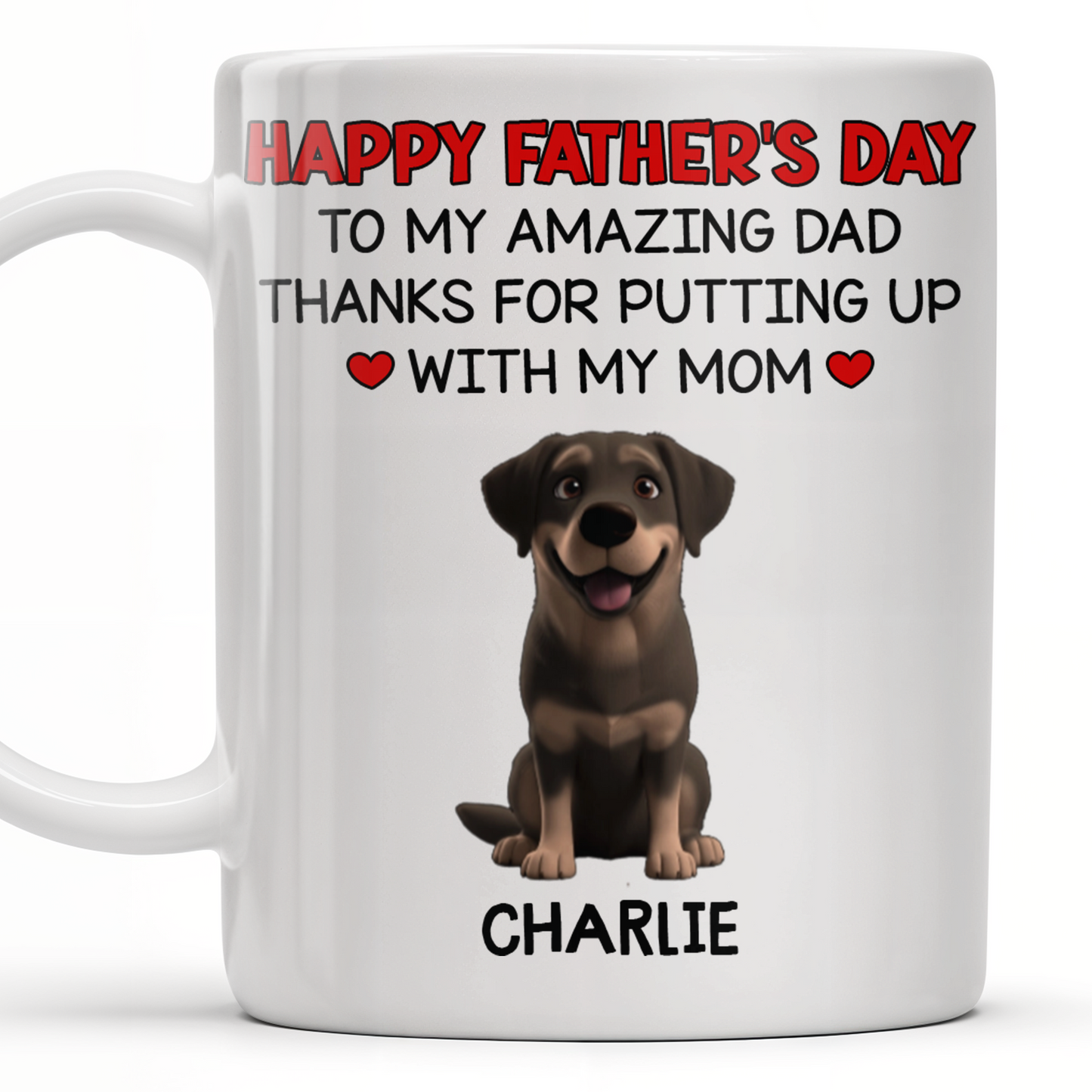 Happy Father's Day To My Amazing Dad Thanks For Putting Up With My Mom, Dog