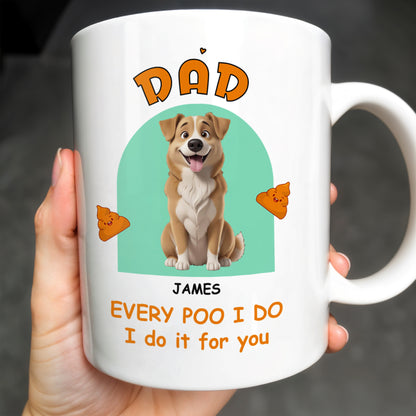 Every Poo I Do I Do It For You, Dog And Poo Emoji