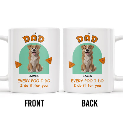 Every Poo I Do I Do It For You, Dog And Poo Emoji