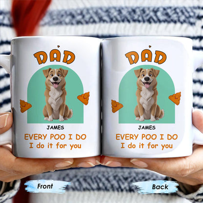 Every Poo I Do I Do It For You, Dog And Poo Emoji