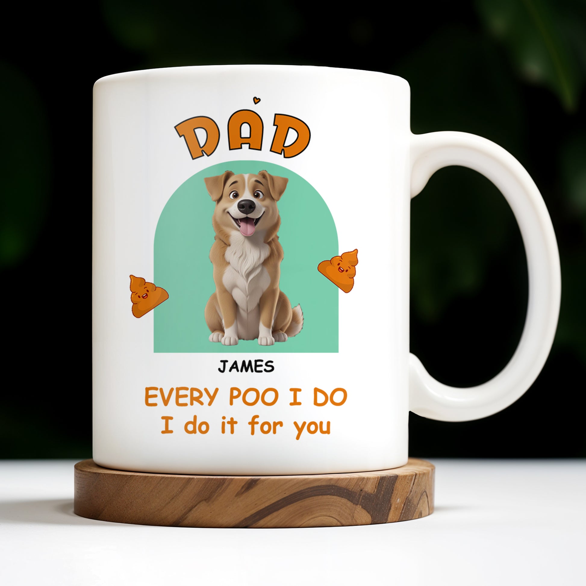 Every Poo I Do I Do It For You, Dog And Poo Emoji