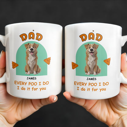 Every Poo I Do I Do It For You, Dog And Poo Emoji