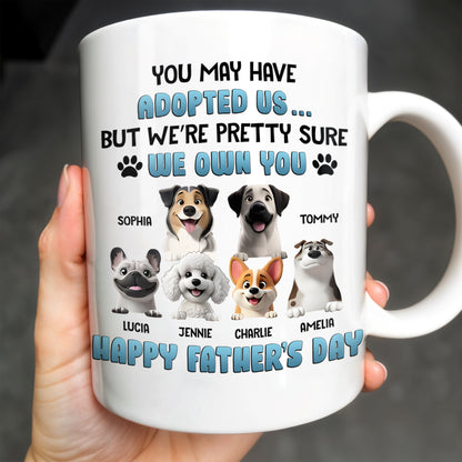 You May Have Adopted Us... But We're Pretty Sure We Own You, Dogs and Paws