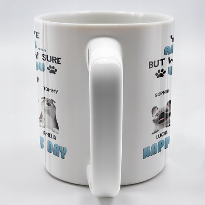 You May Have Adopted Us... But We're Pretty Sure We Own You, Dogs and Paws