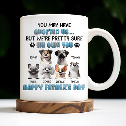 You May Have Adopted Us... But We're Pretty Sure We Own You, Dogs and Paws