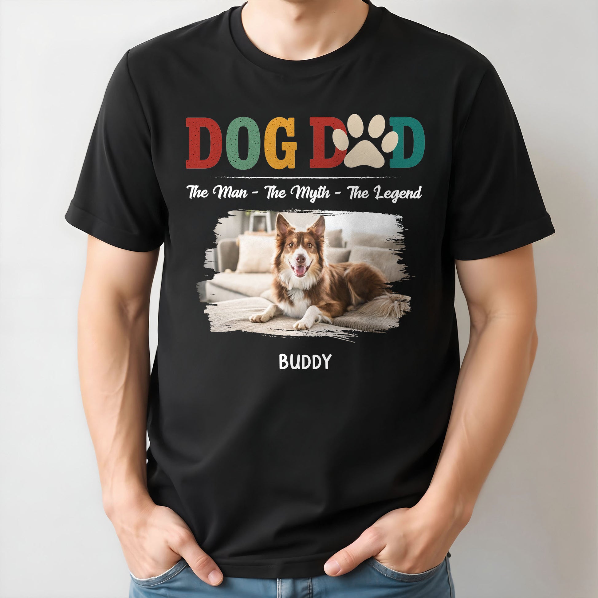 Dog Dad, The Man, The Myth, The Legend