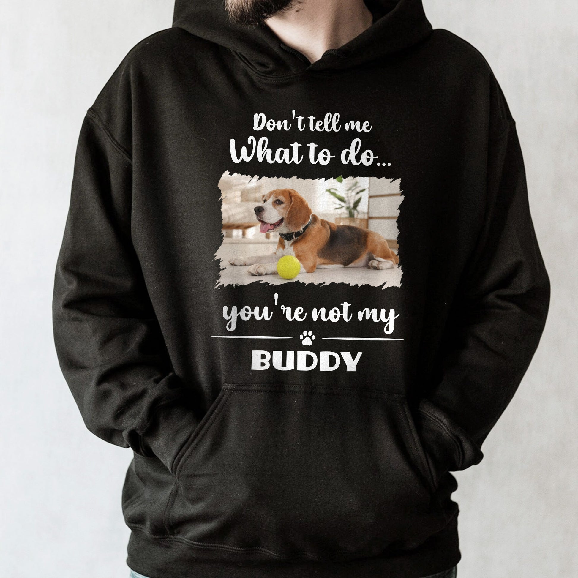 Don't Tell Me What To Do, You're Not My Buddy, Dog Design