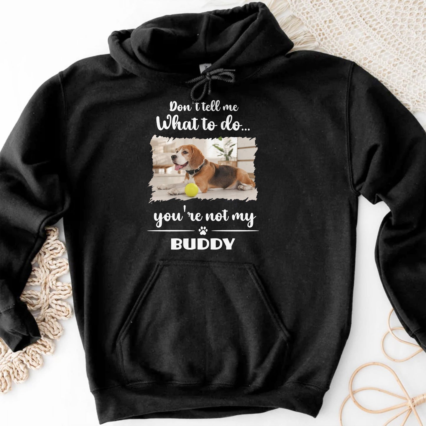 Don't Tell Me What To Do, You're Not My Buddy, Dog Design