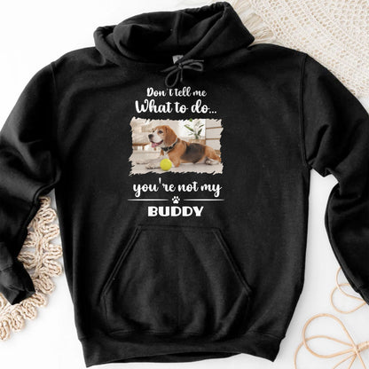 Don't Tell Me What To Do, You're Not My Buddy, Dog Design