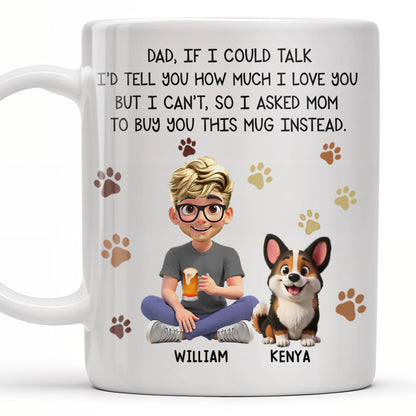 Dad If I Could Talk Love You Much Mug With Paws And Cartoon Figures