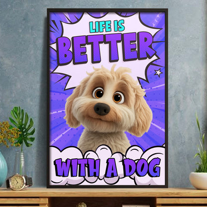 Life Is Better With A Dog, Comic Style Burst