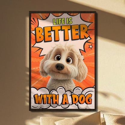 Life Is Better With A Dog, Comic Style Burst