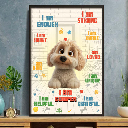 I Am Enough, I Am Strong, Brave, Loved, Unique Dog Poster