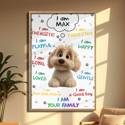 I Am Energetic, Playful, Loyal, Loved Dog Poster