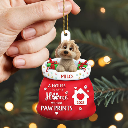 A House Is Not A Home Without Paw Prints, Dog And Gifts