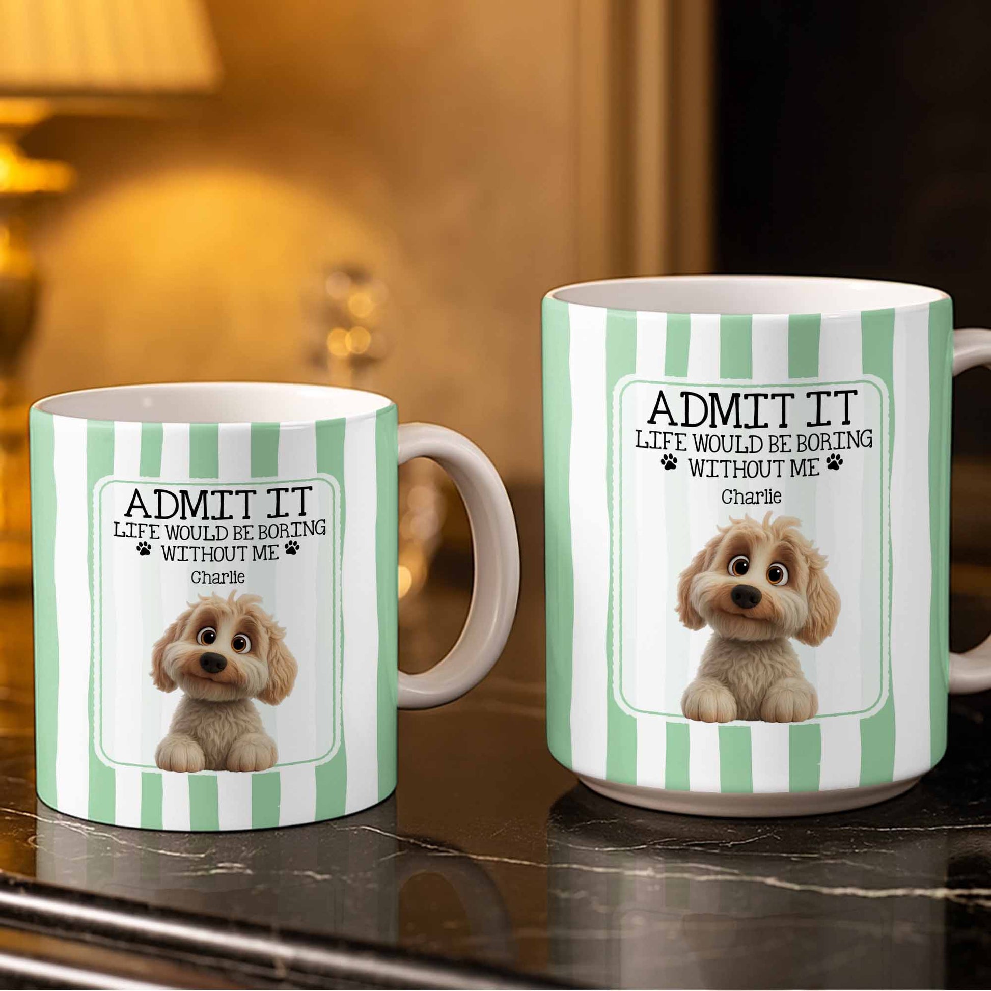 Admit It Life Would Be Boring Without Me Puppy Mug