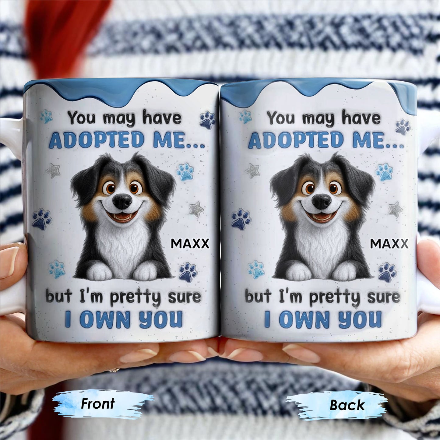 You May Have Adopted Me But I Own You, Dog Design
