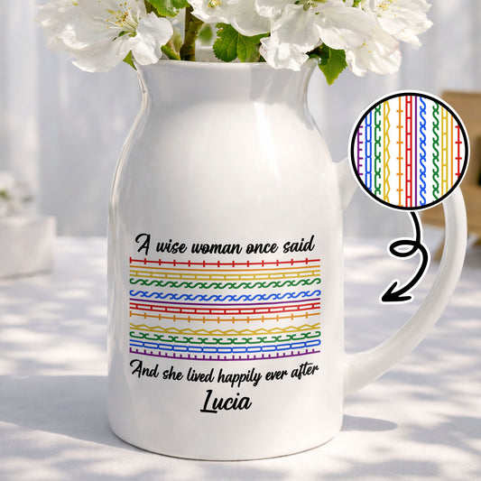 A Wise Woman Once Said Happily Ever After Colorful Pattern - Personalized Ceramic Flower Vase - DTG039_CEV