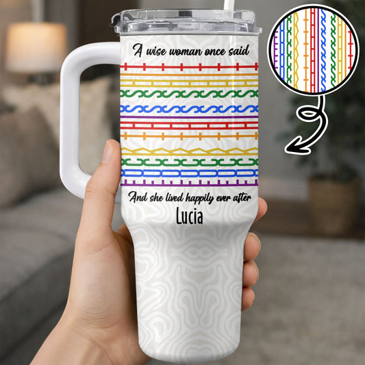 A Wise Woman Once Said Happily Ever After Colorful Embroidery Patterns - Personalized 40oz Tumbler With Straw - DTG039_TBS