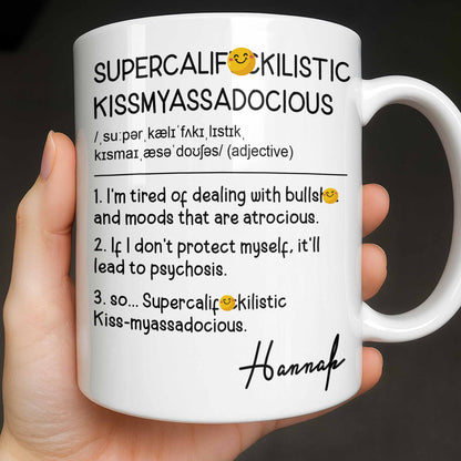 Supercalif*ckilistic Kissmyassadocious Mug - Personalized Custom Coffee Mug - DTG074_MG