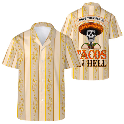 Espero que sirvan tacos en el infierno - Camisa hawaiana unisex personalizada - HW_MX18