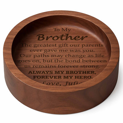 To My Brother, The Greatest Gift, Wood Ring Dish