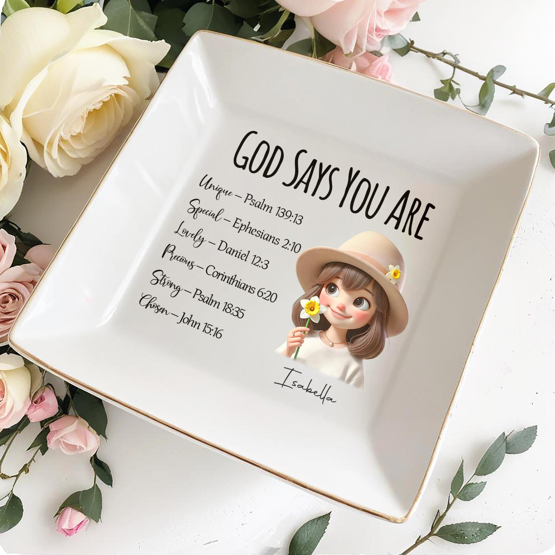 God Says You Are Unique Special Lovely Precious Strong Chosen Dish