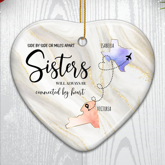 Sisters Will Always Be Connected By Heart - Personalized Custom Ceramic Ornament With Heart Shape - FAM063_HCE