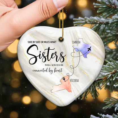 Sisters Will Always Be Connected By Heart - Personalized Custom Ceramic Ornament With Heart Shape - FAM063_HCE