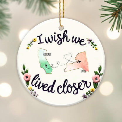 I Wish We Lived Closer Heart Design Ornament