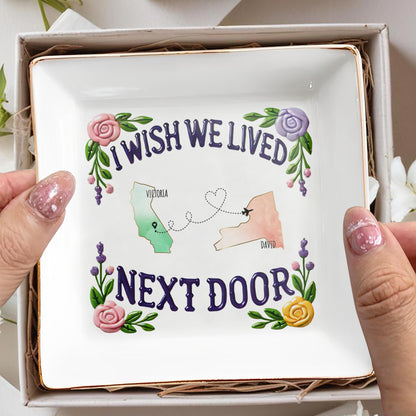 I Wish We Lived Next Door Custom Dish