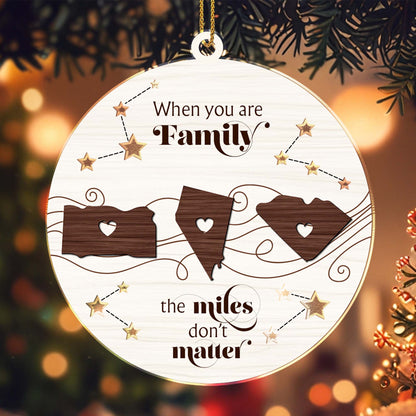 When You Are Family The Miles Don't Matter Ornament