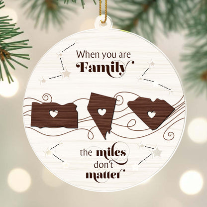 When You Are Family The Miles Don't Matter Ornament