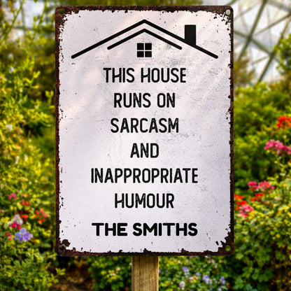 This House Runs On Sarcasm And Inappropriate Humour Family House Outline - Personalized Metal Sign - FAM1008_MSIGN