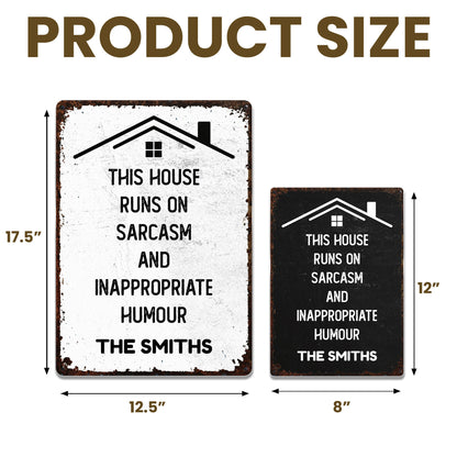 This House Runs On Sarcasm And Inappropriate Humour Family House Outline - Personalized Metal Sign - FAM1008_MSIGN